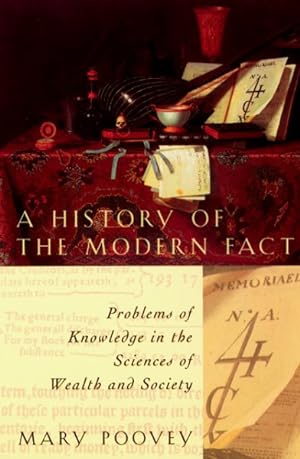 Seller image for History of the Modern Fact : Problems of Knowledge in the Sciences of Wealth and Society for sale by GreatBookPrices