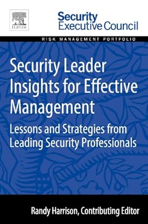 Seller image for Security Leader Insights for Effective Management : Lessons and Strategies from Leading Security Professionals for sale by GreatBookPrices