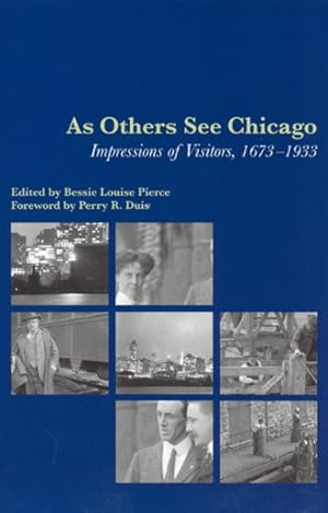 Seller image for As Others See Chicago : Impressions of Visitors, 1673-1933 for sale by GreatBookPrices