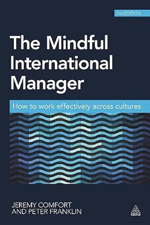 Bild des Verkufers fr Mindful International Manager : How to Work Effectively Across Cultures zum Verkauf von GreatBookPrices