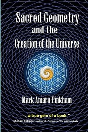 Bild des Verkufers fr Sacred Geometry and the Creation of the Universe zum Verkauf von GreatBookPrices