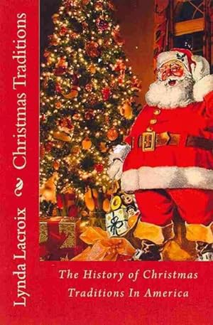 Seller image for Christmas Traditions : The History of Christmas Traditions in America for sale by GreatBookPrices