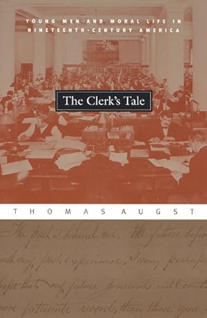 Seller image for Clerk's Tale : Young Men and Moral Life in Nineteenth-Century America for sale by GreatBookPrices