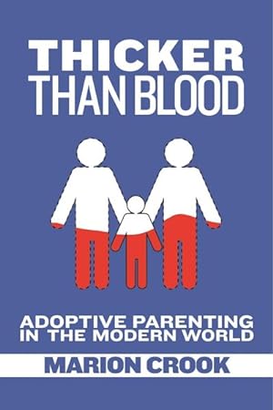 Immagine del venditore per Thicker Than Blood : Adoptive Parenting in the Modern World venduto da GreatBookPrices