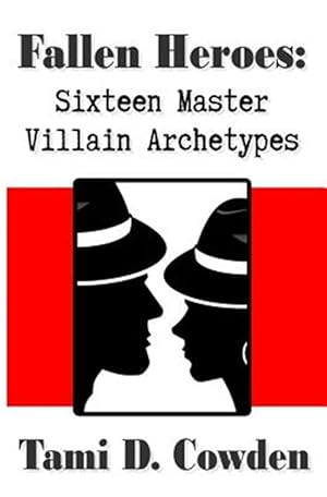 Immagine del venditore per Fallen Heroes: Sixteen Master Villain Archetypes venduto da GreatBookPrices