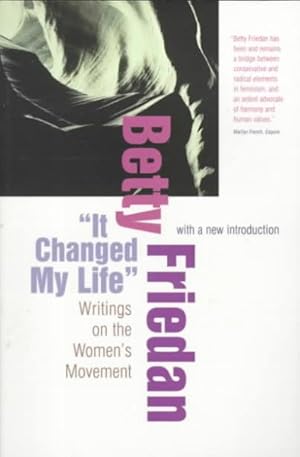 Image du vendeur pour It Changed My Life : Writings on the Women's Movement mis en vente par GreatBookPrices