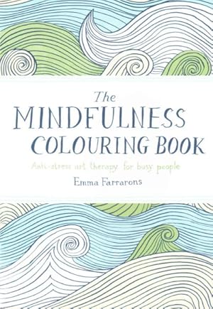 Seller image for Mindfulness Colouring Book : Anti-stress Art Therapy for Busy People for sale by GreatBookPrices