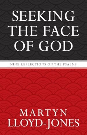 Seller image for Seeking The Face Of God : Nine Reflections On The Psalms for sale by GreatBookPrices