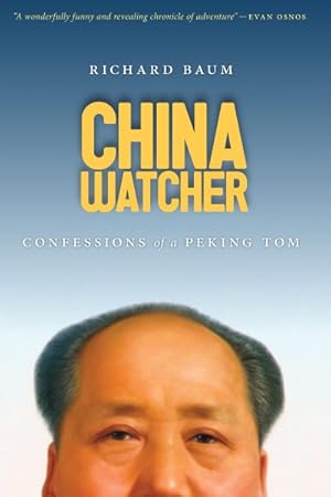 Immagine del venditore per China Watcher : Confessions of a Peking Tom venduto da GreatBookPrices