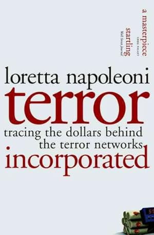 Imagen del vendedor de Terror Incorporated : Tracing The Dollars Behind The Terror Networks a la venta por GreatBookPrices