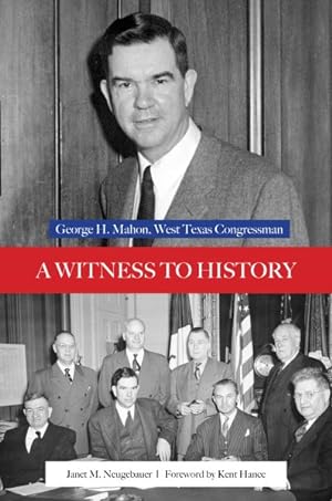 Seller image for Witness to History : George H. Mahon, West Texas Congressman for sale by GreatBookPrices