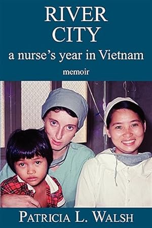 Seller image for River City a Nurse's Year in Vietnam for sale by GreatBookPrices