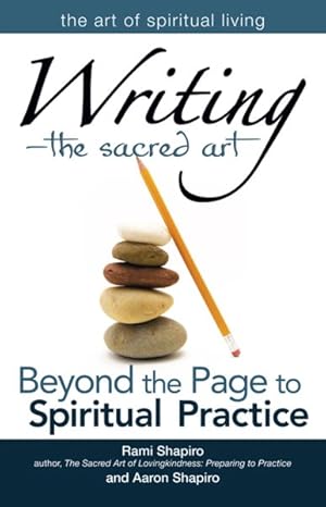 Bild des Verkufers fr Writing : The Sacred Art; Beyond the Page to Spiritual Practice zum Verkauf von GreatBookPrices