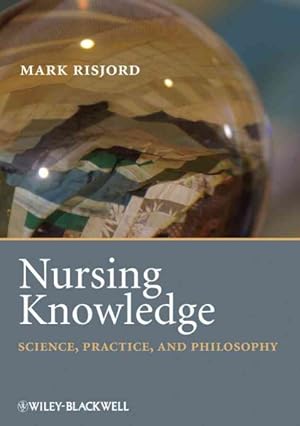 Immagine del venditore per Nursing Knowledge : Science, Practice, and Philosophy venduto da GreatBookPrices