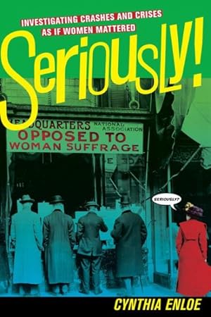 Seller image for Seriously! : Investigating Crashes and Crises As If Women Mattered for sale by GreatBookPrices