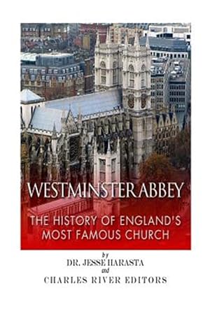 Seller image for Westminster Abbey : The History of England's Most Famous Church for sale by GreatBookPrices