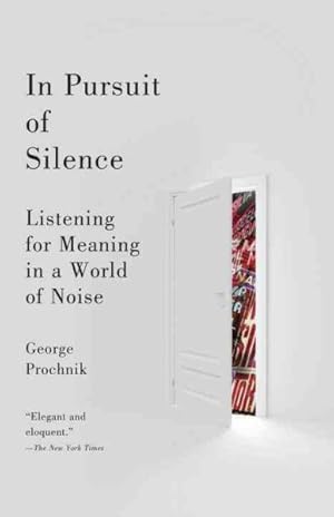 Immagine del venditore per In Pursuit of Silence : Listening for Meaning in a World of Noise venduto da GreatBookPrices