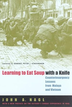 Imagen del vendedor de Learning To Eat Soup With A Knife : Counterinsurgency Lessons From Malaya And Vietnam a la venta por GreatBookPrices