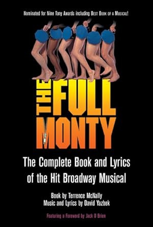 Seller image for Full Monty : The Complete Book and Lyrics of the Hit Broadway Musical for sale by GreatBookPrices