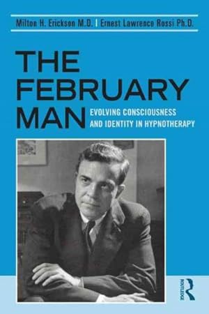 Imagen del vendedor de February Man : Evolving Consciousness and Identity in Hypnotherapy a la venta por GreatBookPrices