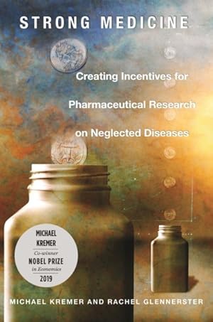 Imagen del vendedor de Strong Medicine : Creating Incentives for Pharmaceutical Research on Neglected Diseases a la venta por GreatBookPrices
