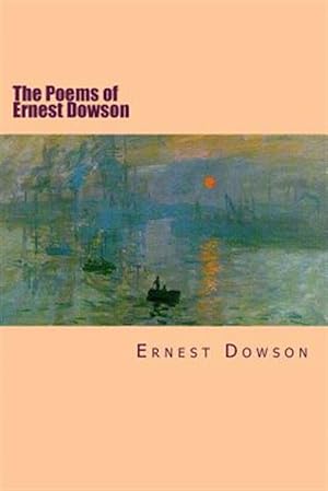 Imagen del vendedor de Poems of Ernest Dowson a la venta por GreatBookPrices