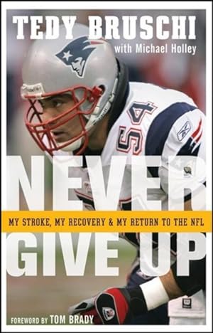 Seller image for Never Give Up : My Stroke, My Recovery, and My Return to the NFL for sale by GreatBookPrices