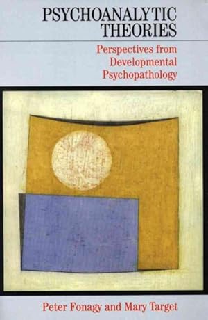 Imagen del vendedor de Psychoanalytic Theories : Perspectives from Developmental Psychopathology a la venta por GreatBookPrices