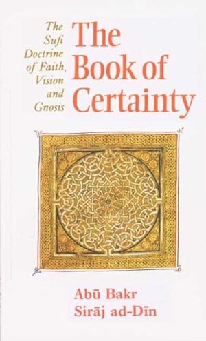 Seller image for Book of Certainty : The Sufi Doctrine of Faith, Vision and Gnosis for sale by GreatBookPrices