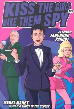 Seller image for Kiss the Girls and Make Them Spy : An Original Jane Bond Parody for sale by GreatBookPrices