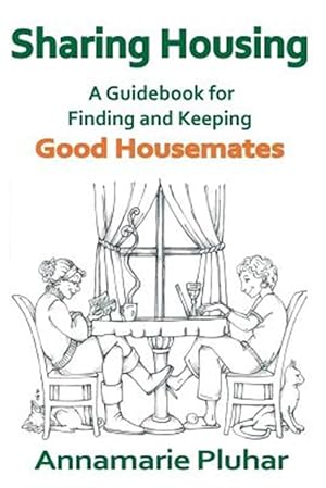 Imagen del vendedor de Sharing Housing: A Guidebook for Finding and Keeping Good Housemates a la venta por GreatBookPrices