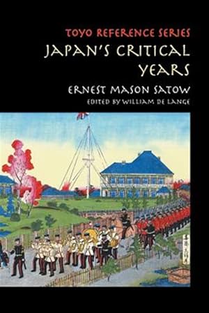 Seller image for Japan's Critical Years: As Witnessed by an English Diplomat for sale by GreatBookPrices