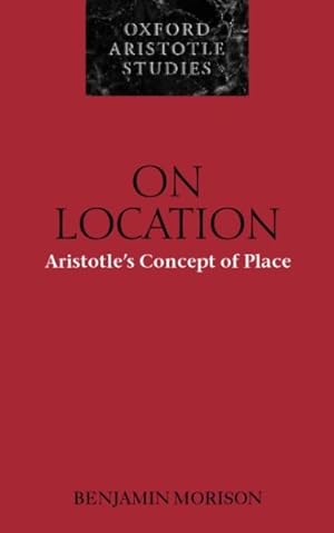 Imagen del vendedor de On Location : Aristotle's Concept of Place a la venta por GreatBookPrices