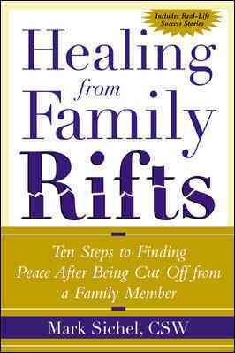 Imagen del vendedor de Healing from Family Rifts : Ten Steps to Finding Peace After Being Cut Off from a Family Member a la venta por GreatBookPrices