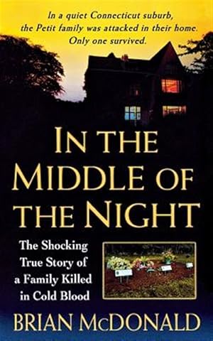 Immagine del venditore per In the Middle of the Night: The Shocking True Story of a Family Killed in Cold Blood venduto da GreatBookPrices