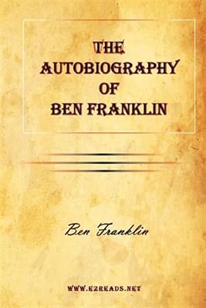 Image du vendeur pour The Autobiography Of Ben Franklin mis en vente par GreatBookPrices