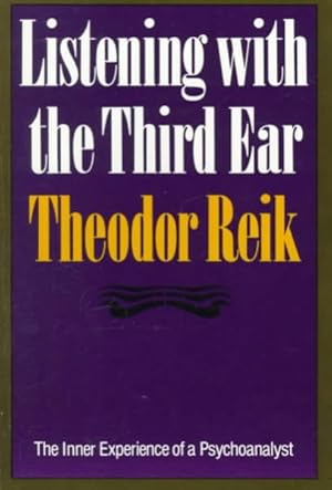 Seller image for Listening With the Third Ear : The Inner Experience of a Psychoanalyst for sale by GreatBookPrices