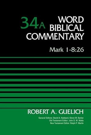 Image du vendeur pour Word Biblical Commentary : Mark 1-8:26 mis en vente par GreatBookPrices