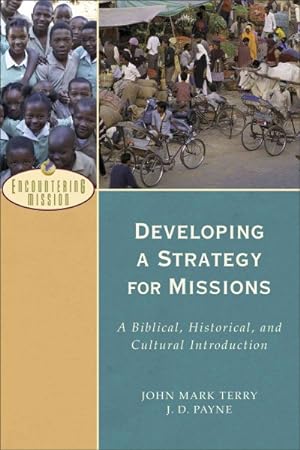 Seller image for Developing a Strategy for Missions : A Biblical, Historical, and Cultural Introduction for sale by GreatBookPrices