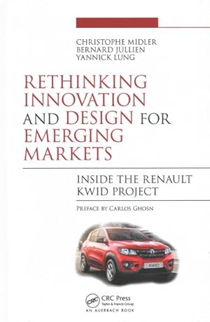 Image du vendeur pour Rethinking Innovation and Design for Emerging Markets : Inside the Renault Kwid Project mis en vente par GreatBookPrices