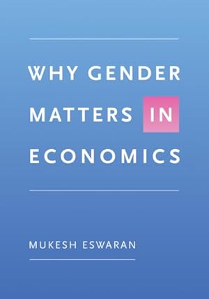 Bild des Verkufers fr Why Gender Matters in Economics zum Verkauf von GreatBookPrices