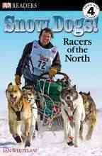 Imagen del vendedor de Snow Dogs! : Racers of the North a la venta por GreatBookPrices
