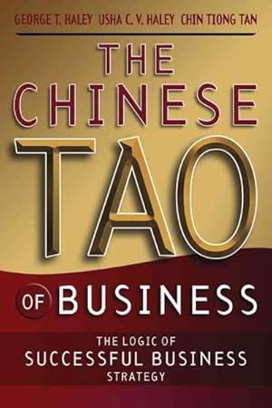 Seller image for Chinese Tao of Business : The Logic of Successful Business Strategy for sale by GreatBookPrices
