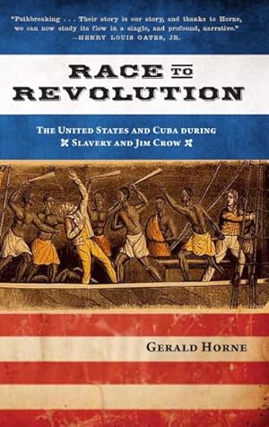Bild des Verkufers fr Race to Revolution : The United States and Cuba During Slavery and Jim Crow zum Verkauf von GreatBookPrices