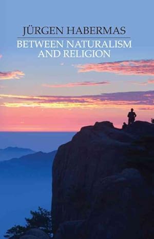 Immagine del venditore per Between Naturalism and Religion : Philosophical Essays venduto da GreatBookPrices