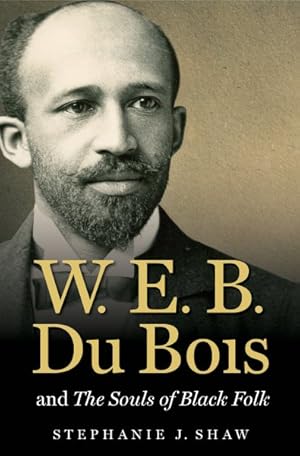 Seller image for W. E. B. Du Bois and the Souls of Black Folk for sale by GreatBookPrices