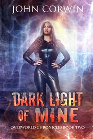 Seller image for Dark Light of Mine: Book Two of the Overworld Chronicles for sale by GreatBookPrices
