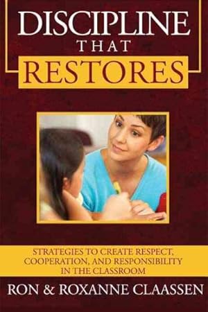 Immagine del venditore per Discipline That Restores : Strategies to Create Respect, Cooperation, and Responsibility in the Classroom venduto da GreatBookPrices