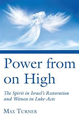 Immagine del venditore per Power from on High : The Spirit in Israel's Restoration and Witness in Luke-acts venduto da GreatBookPrices