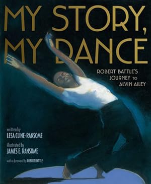 Seller image for My Story, My Dance : Robert Battle's Journey to Alvin Ailey for sale by GreatBookPrices